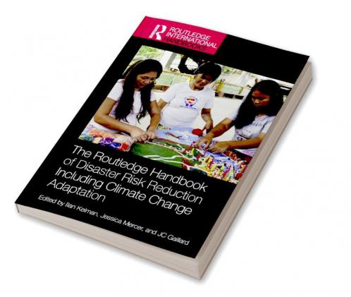 Routledge Handbook of Disaster Risk Reduction Including Climate Change Adaptation