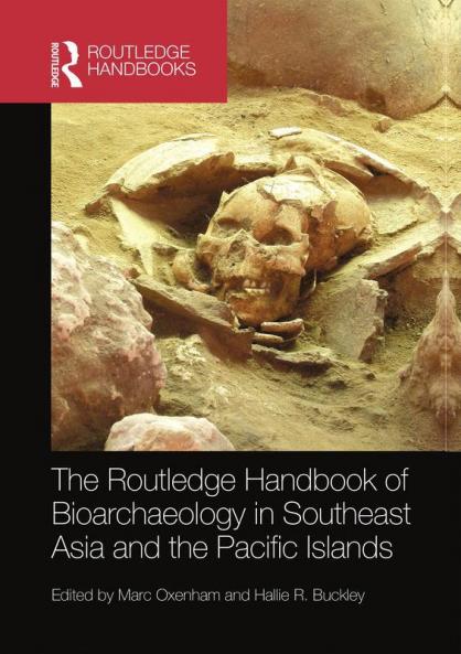 Routledge Handbook of Bioarchaeology in Southeast Asia and the Pacific Islands