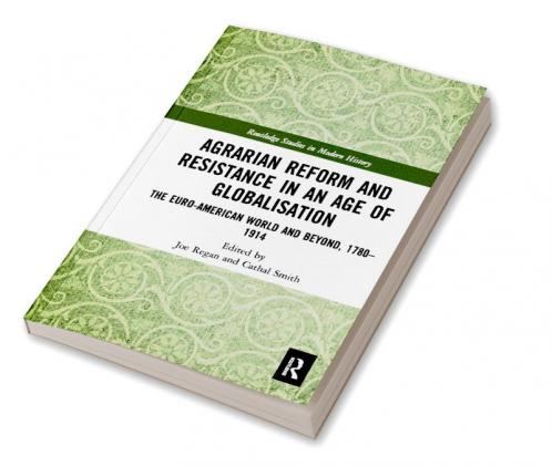 Agrarian Reform and Resistance in an Age of Globalisation