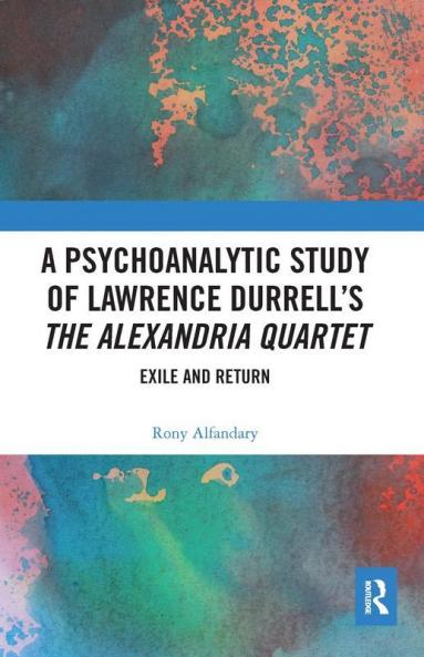 Psychoanalytic Study of Lawrence Durrell’s The Alexandria Quartet