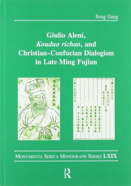 Giulio Aleni Kouduo Richao and Christian-Confucian Dialogism in Late Ming Fujian