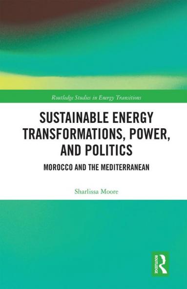 Sustainable Energy Transformations Power and Politics