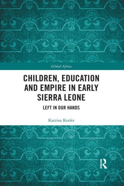 Children Education and Empire in Early Sierra Leone