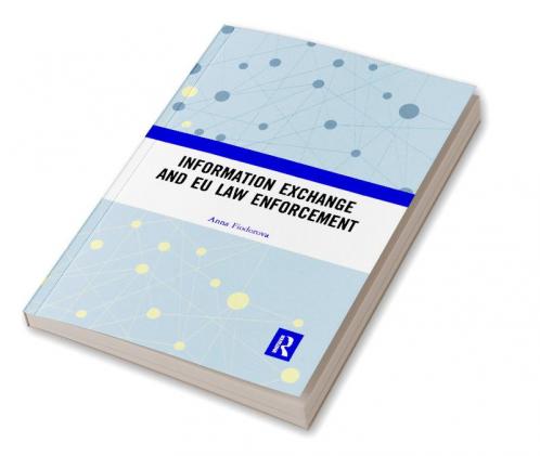 Information Exchange and EU Law Enforcement