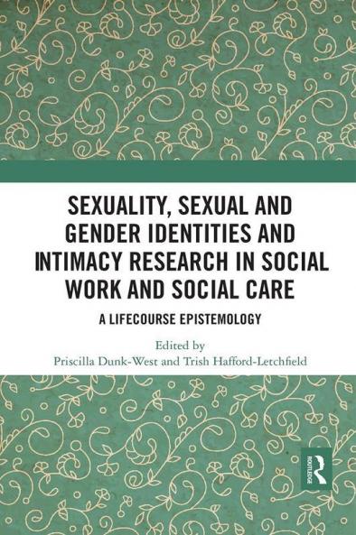 Sexuality Sexual and Gender Identities and Intimacy Research in Social Work and Social Care