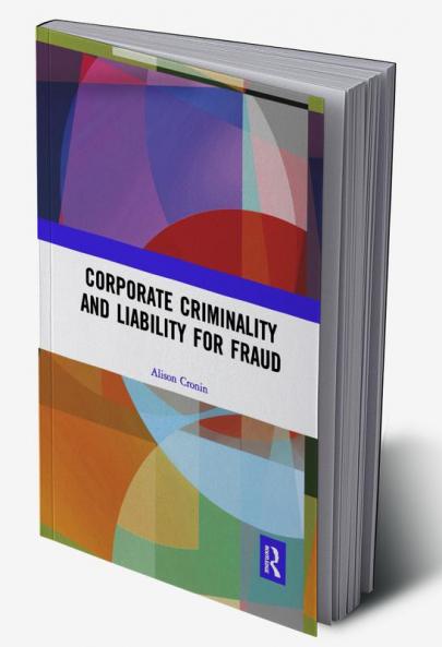Corporate Criminality and Liability for Fraud