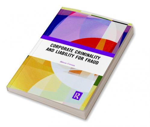 Corporate Criminality and Liability for Fraud