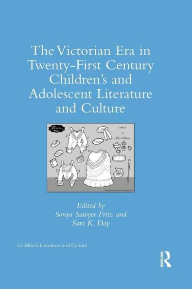 Victorian Era in Twenty-First Century Children's and Adolescent Literature and Culture