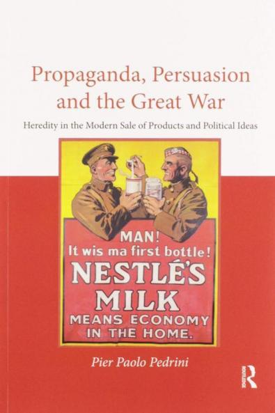 Propaganda Persuasion and the Great War