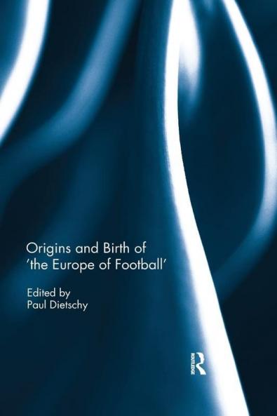 Origins and Birth of the Europe of football