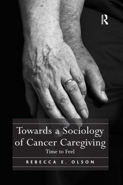 Towards a Sociology of Cancer Caregiving