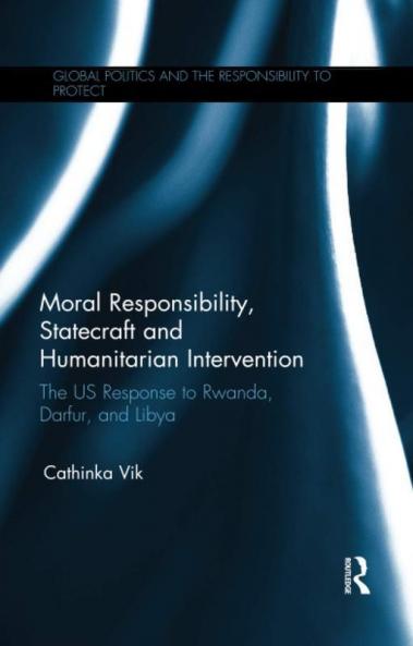 Moral Responsibility Statecraft and Humanitarian Intervention