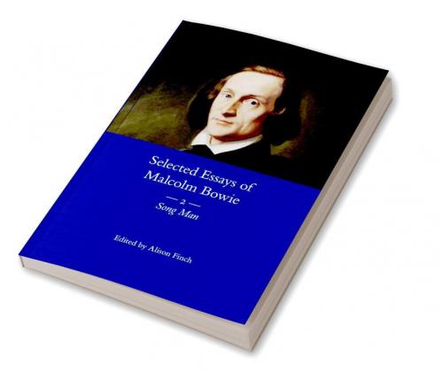 Selected Essays of Malcolm Bowie Vol. 2