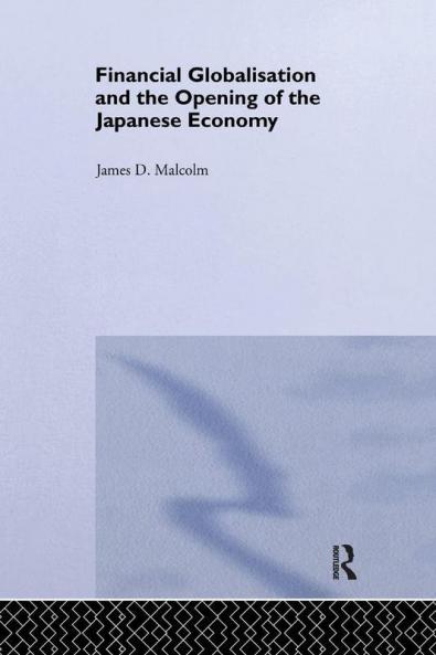 Financial Globalization and the Opening of the Japanese Economy