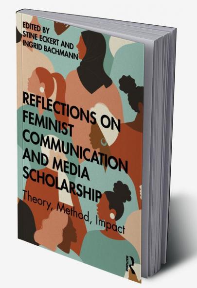 Reflections on Feminist Communication and Media Scholarship