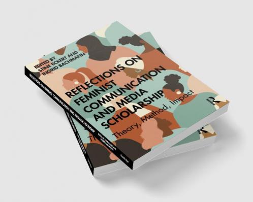 Reflections on Feminist Communication and Media Scholarship