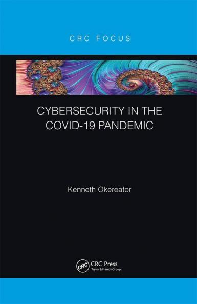 Cybersecurity in the COVID-19 Pandemic