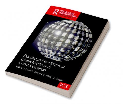Routledge Handbook of Digital Media and Communication