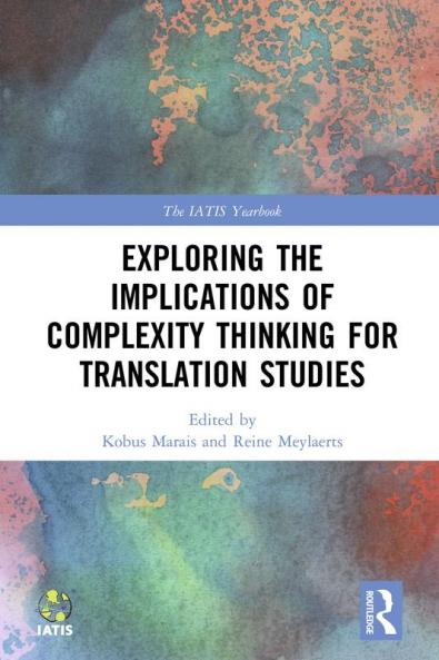 Exploring the Implications of Complexity Thinking for Translation Studies