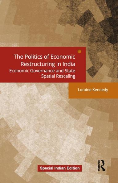 The Politics of Economic Restructuring in India