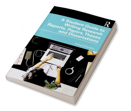 Student Guide to Writing Research Reports Papers Theses and Dissertations