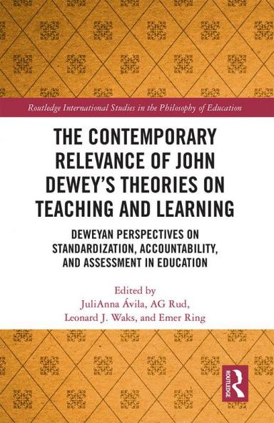 Contemporary Relevance of John Dewey's Theories on Teaching and Learning