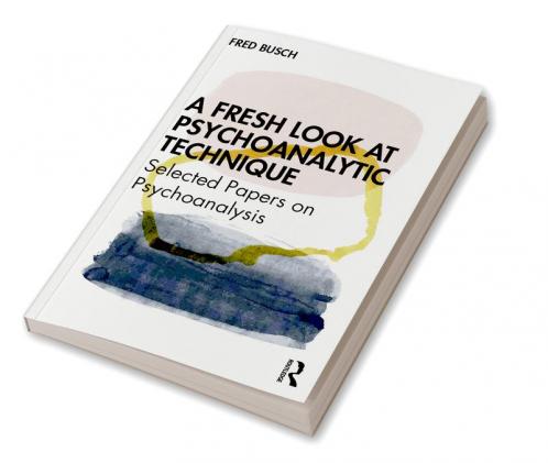 Fresh Look at Psychoanalytic Technique