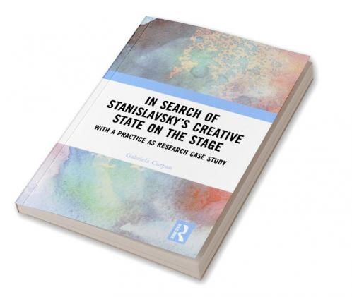In Search of Stanislavsky's Creative State on the Stage