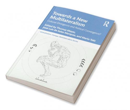 Towards a New Multilateralism