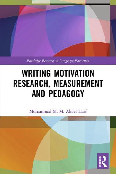Writing Motivation Research Measurement and Pedagogy