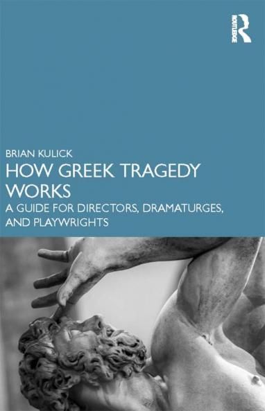 How Greek Tragedy Works