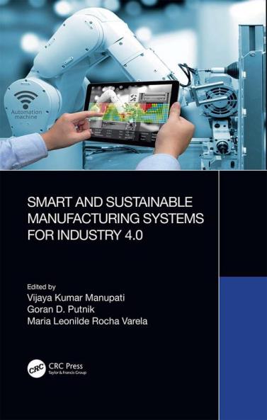 Smart and Sustainable Manufacturing Systems for Industry 4.0