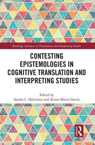 Contesting Epistemologies in Cognitive Translation and Interpreting Studies