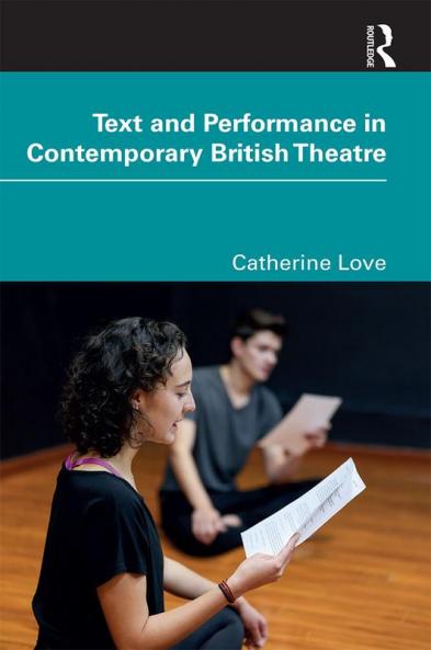 Text and Performance in Contemporary British Theatre