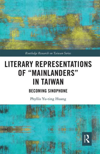 Literary Representations of “Mainlanders” in Taiwan