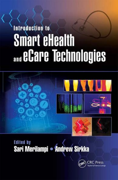 Introduction to Smart eHealth and eCare Technologies