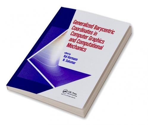 Generalized Barycentric Coordinates in Computer Graphics and Computational Mechanics