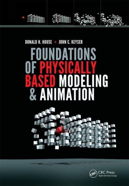 Foundations of Physically Based Modeling and Animation