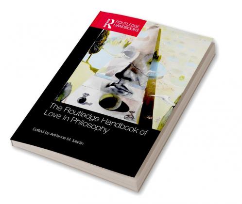 Routledge Handbook of Love in Philosophy