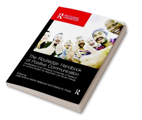 Routledge Handbook of Positive Communication