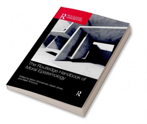 Routledge Handbook of Moral Epistemology