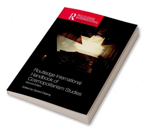 Routledge International Handbook of Cosmopolitanism Studies