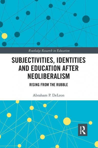Subjectivities Identities and Education After Neoliberalism