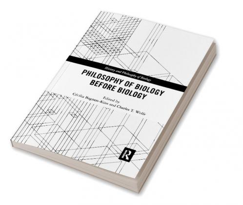 Philosophy of Biology Before Biology