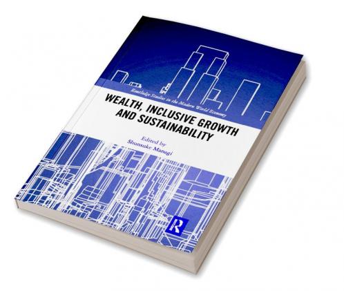 Wealth Inclusive Growth and Sustainability