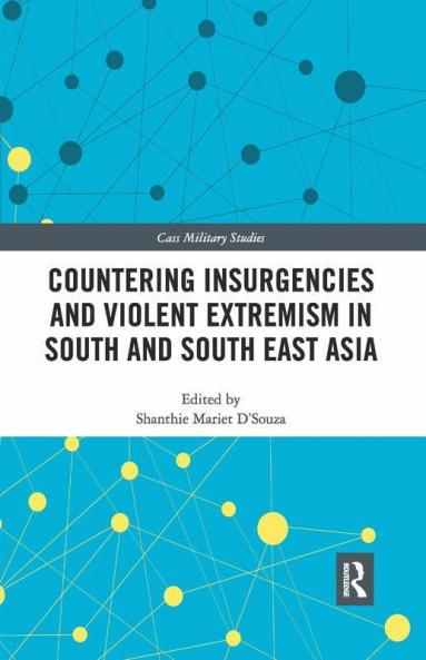 Countering Insurgencies and Violent Extremism in South and South East Asia