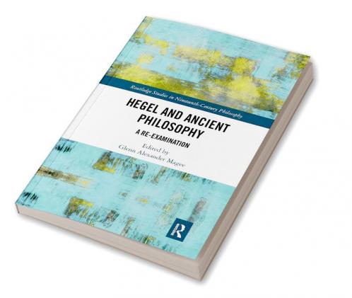 Hegel and Ancient Philosophy
