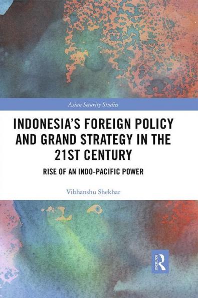 Indonesia's Foreign Policy and Grand Strategy in the 21st Century