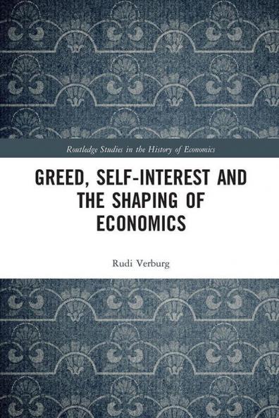 Greed Self-Interest and the Shaping of Economics