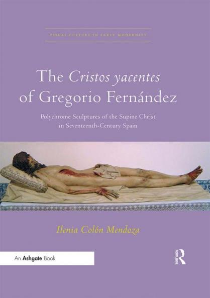 Cristos Yacentes of Gregorio Fernández